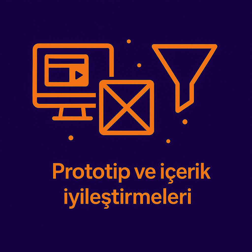 Prototip ve İçerik İyileştirmeleri