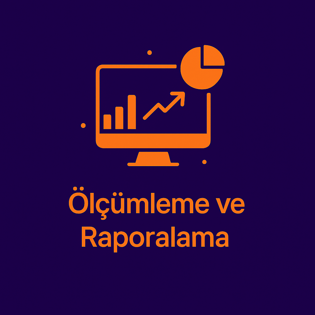 Ölçümleme ve Raporlama