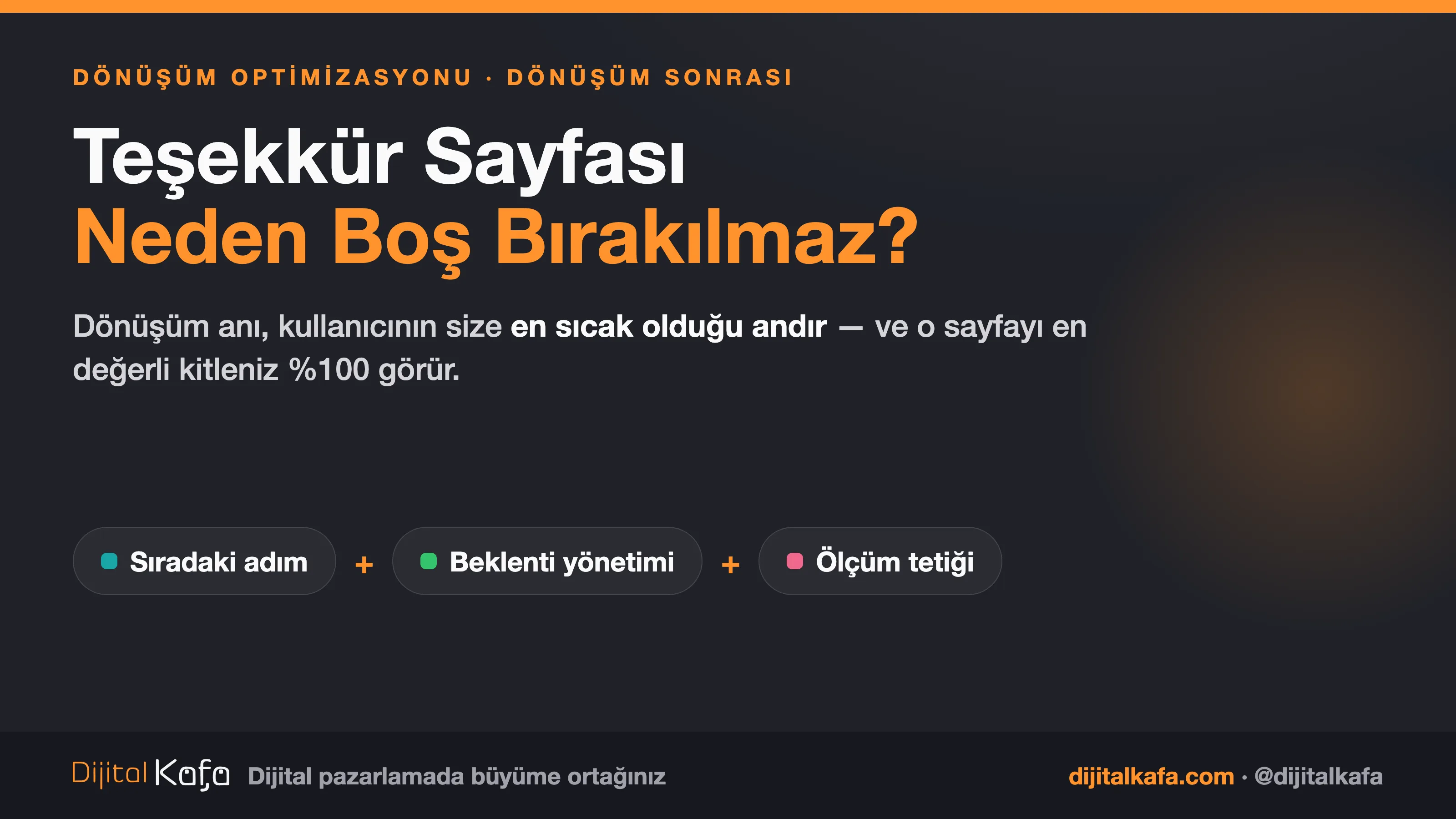 Teşekkür sayfası neden boş bırakılmaz: dönüşüm anı kullanıcının en sıcak anıdır — sayfanın üç görevi sıradaki adım, beklenti yönetimi ve ölçüm tetiği