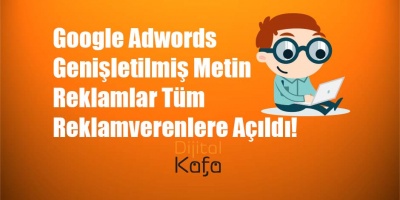 Google Adwords Genişletilmiş Metin Reklamlar Tüm Reklamverenlere Açıldı!